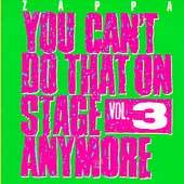 Frank Zappa : You Can't Do That On Stage Anymore - Vol. 3